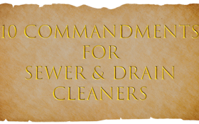 10 Commandments for Sewer and Drain Cleaners